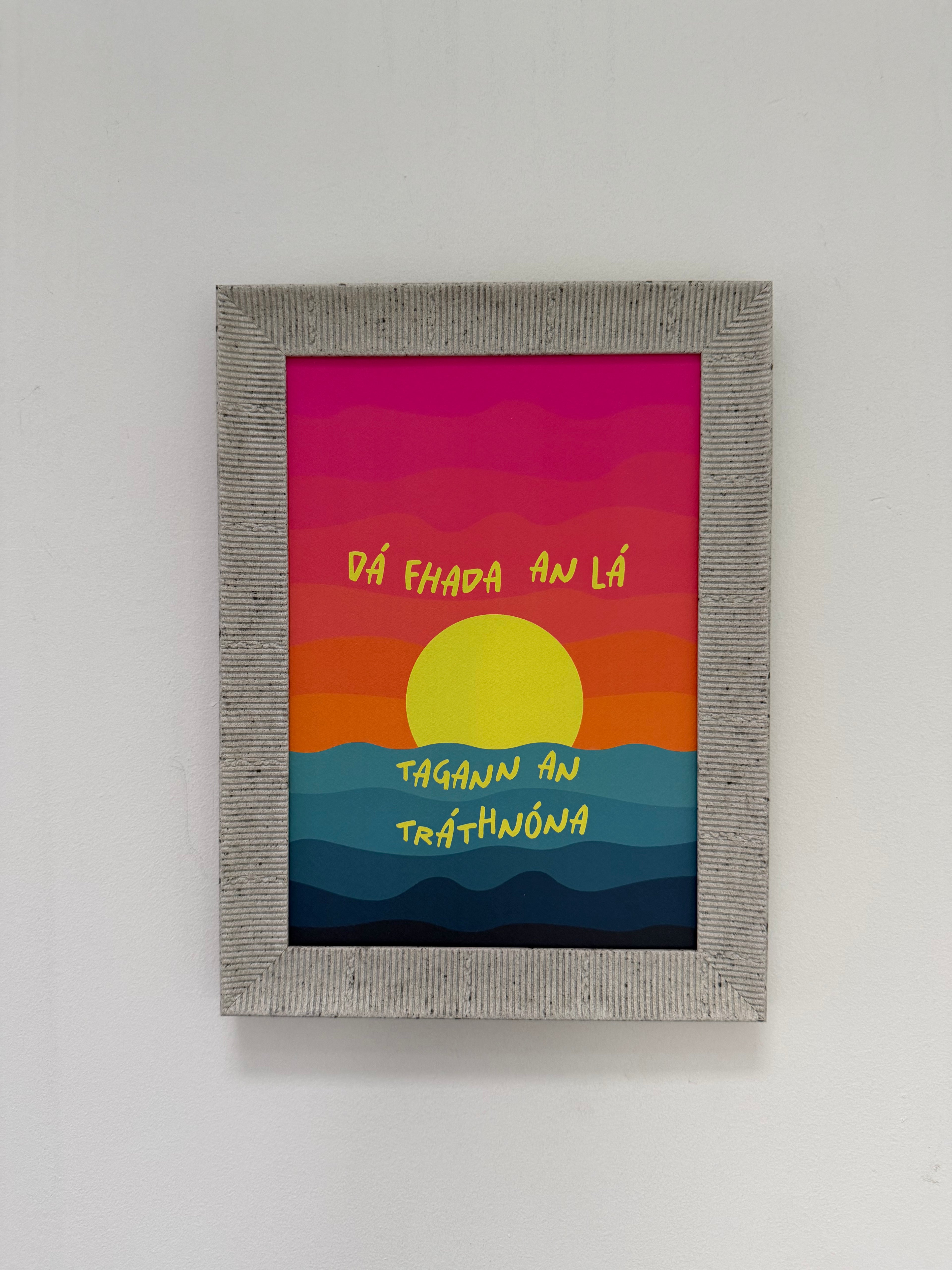 Dá Fhada An Lá Tagann An Tráthnóna | Irish Seanfhocail Print | Gaeilge Gift