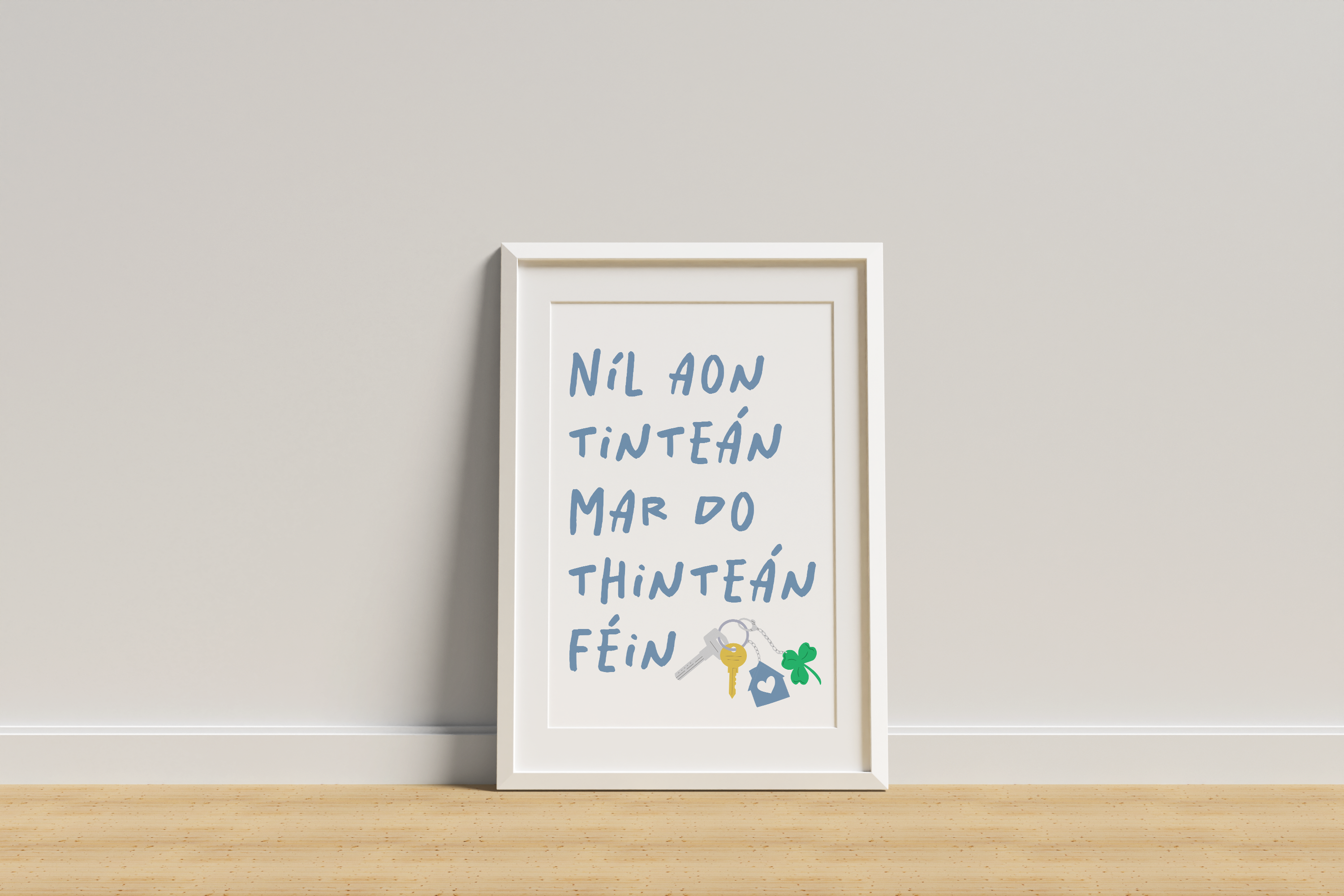 Níl Aon Tinteán Mar Do Thinteán Féin | There's No Place Like Home Print |  Irish Seanfhocail Print