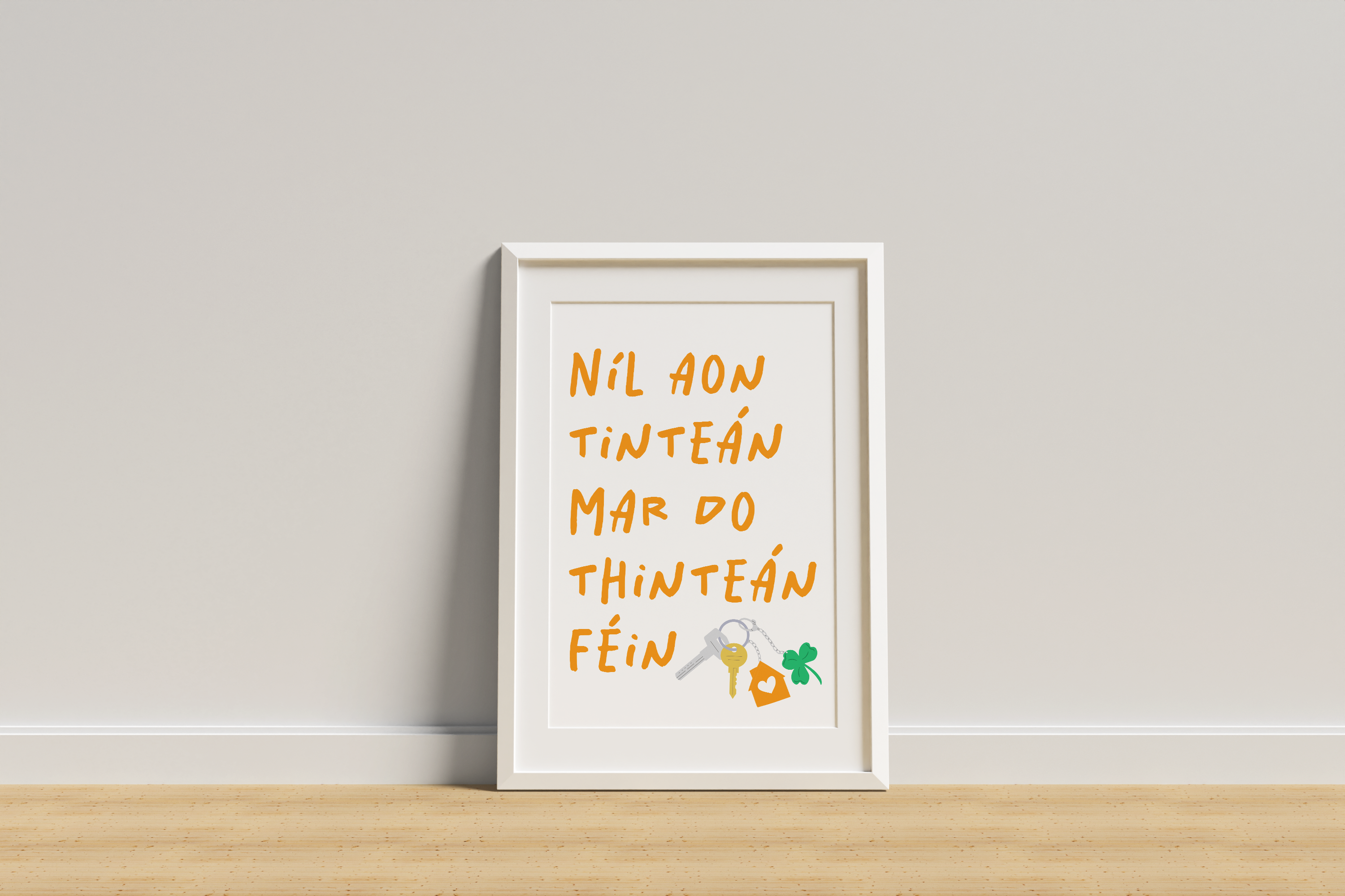 Níl Aon Tinteán Mar Do Thinteán Féin | There's No Place Like Home Print |  Irish Seanfhocail Print