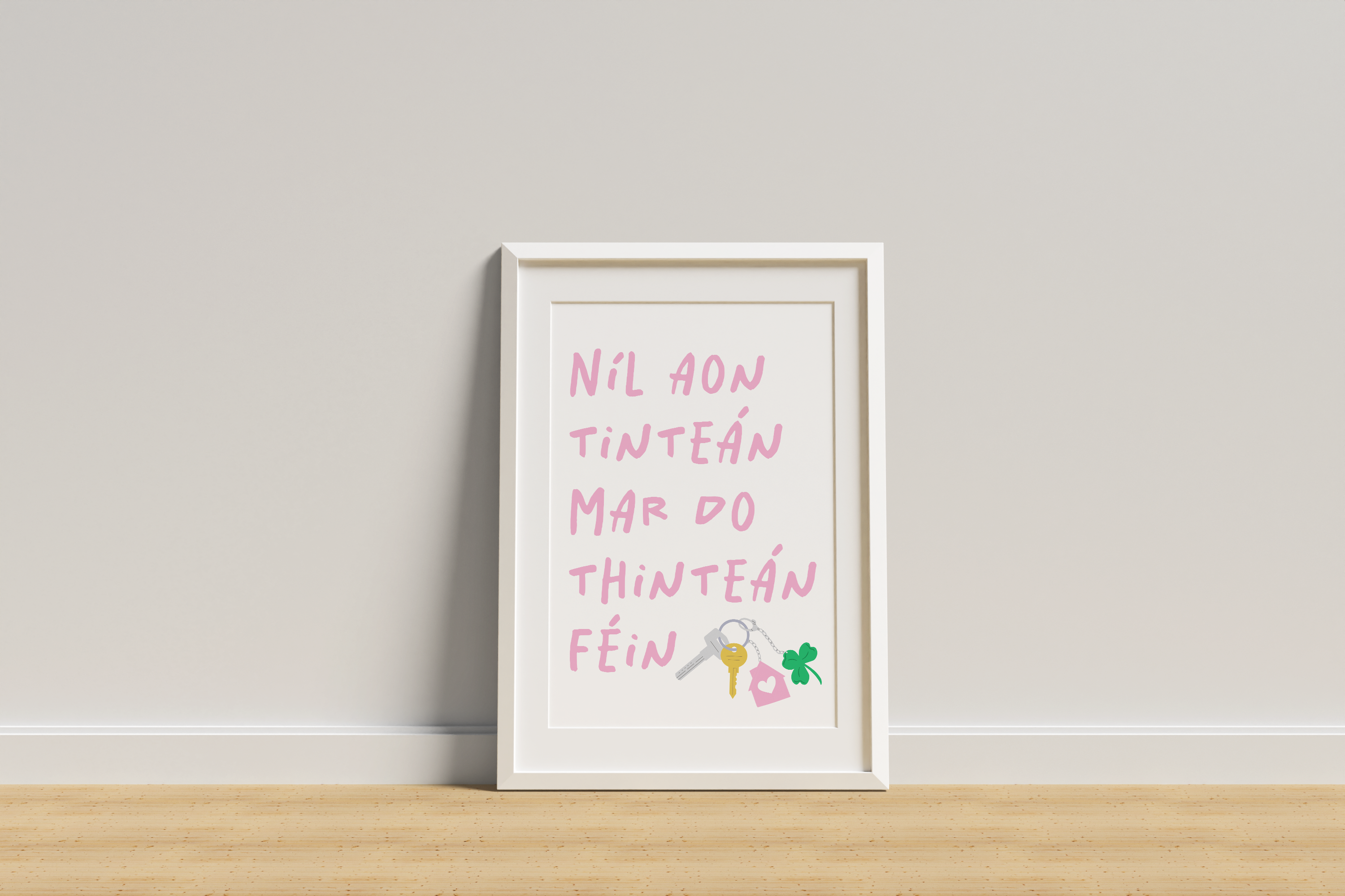 Níl Aon Tinteán Mar Do Thinteán Féin | There's No Place Like Home Print |  Irish Seanfhocail Print