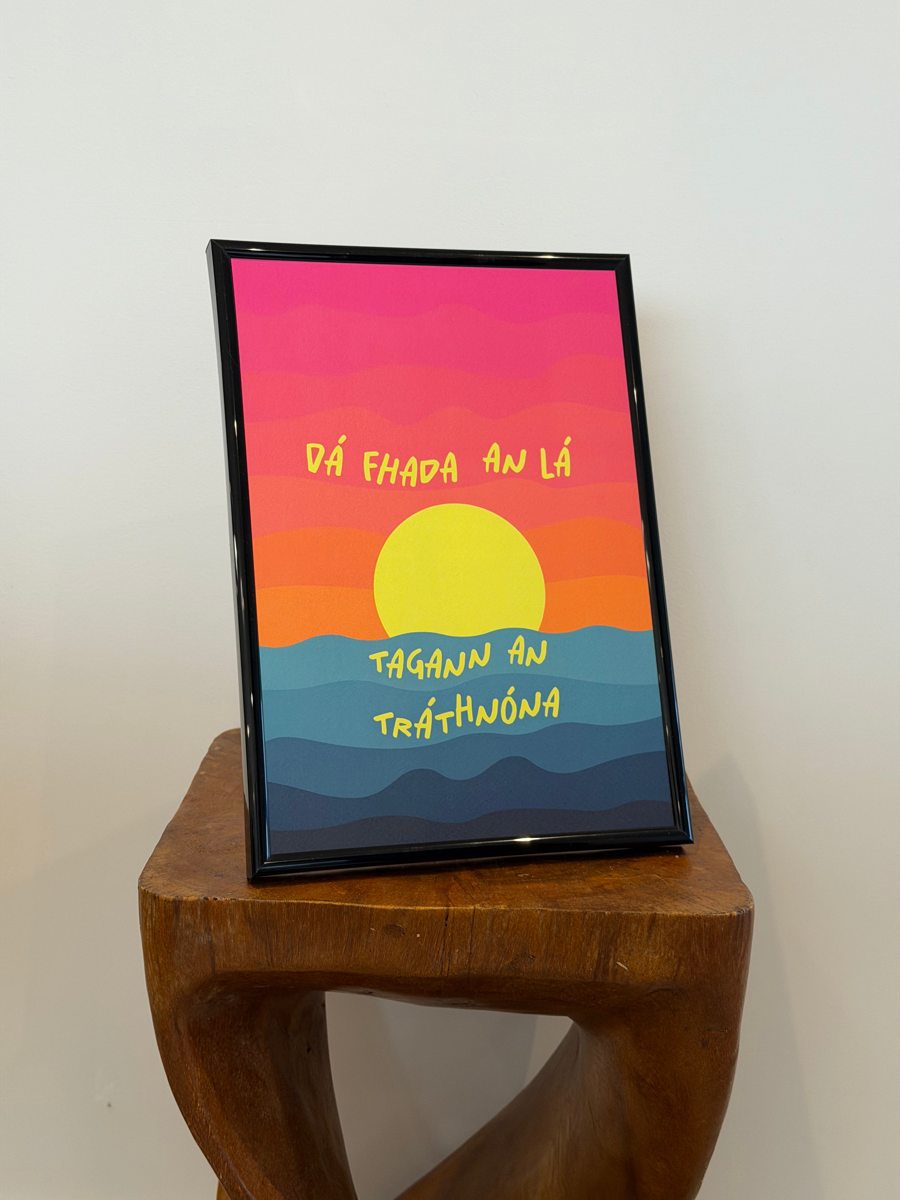 Dá Fhada An Lá Tagann An Tráthnóna | Irish Seanfhocail Print | Gaeilge Gift